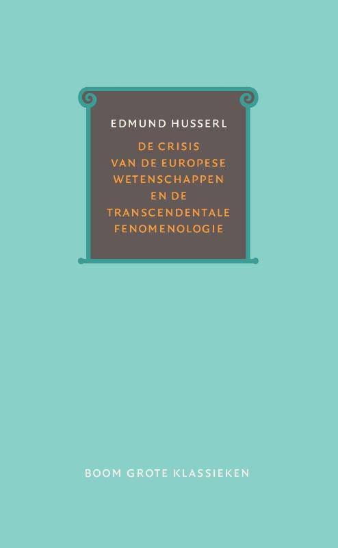 <em>De crisis van de Europese wetenschappen en de transcendentale fenomenologie</em>