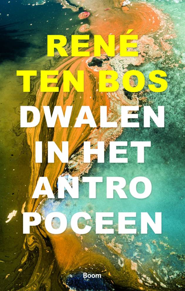 'Dwalen in het antropoceen' van René ten Bos genomineerd voor beste Nederlandstalige boek