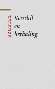 Over Verschil en herhaling van Gilles Deleuze